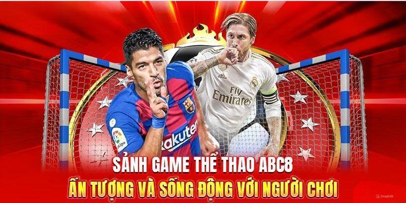 Cá độ thể thao chưa bao giờ ngừng hot ở Abc8